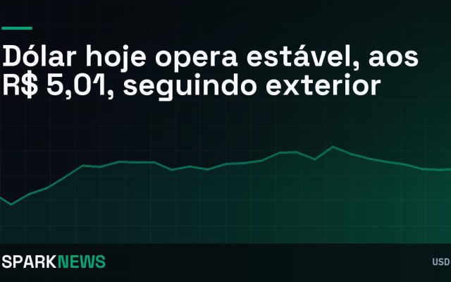 Dólar hoje opera estável, aos R$ 5,01, seguindo exterior