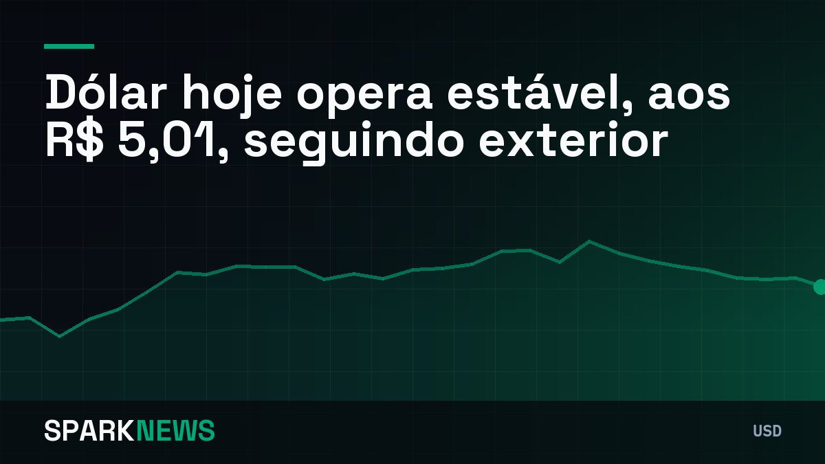 Dólar hoje opera estável, aos R$ 5,01, seguindo exterior