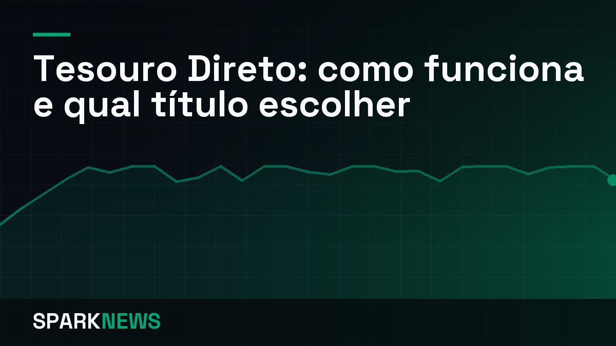 Tesouro Direto: como funciona e qual título escolher